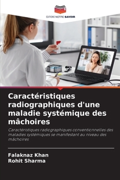 Caractéristiques radiographiques d'une maladie systémique des mâchoires: Caractéristiques radiographiques conventionnelles des maladies systémiques se ... au niveau des mâchoires