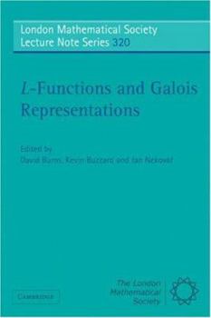 L-Functions and Galois Representations (London Mathematical Society Lecture Note Series) - Book #320 of the London Mathematical Society Lecture Note