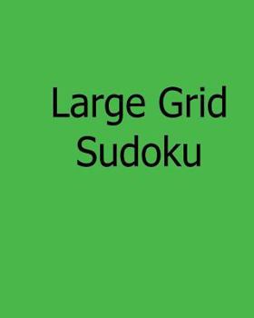 Paperback Large Grid Sudoku: Moderate, Large Print Sudoku Puzzles [Large Print] Book