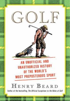 Hardcover Golf: An Unofficial and Unauthorized History of the World's Most Preposterous Sport Book