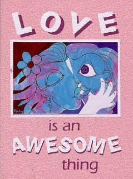 Hardcover Love is an Awesome Thing Book