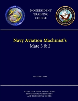 Paperback Navy Aviation Machinist's Mate 3 & 2 - NAVEDTRA 14008 - (Nonresident Training Course) Book