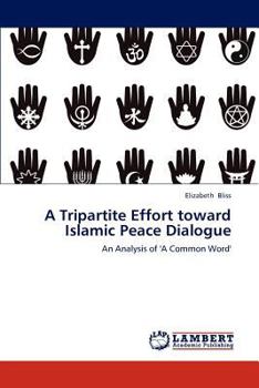 Paperback A Tripartite Effort Toward Islamic Peace Dialogue Book