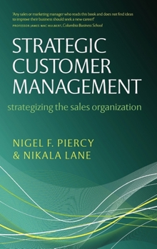 Hardcover Strategic Customer Management: Strategizing the Sales Organization Book