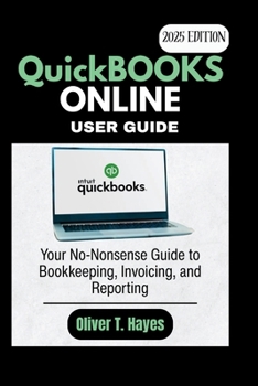 Paperback QuickBooks Online User Manual: Your No-Nonsense Guide to Bookkeeping, Invoicing, and Reporting Book