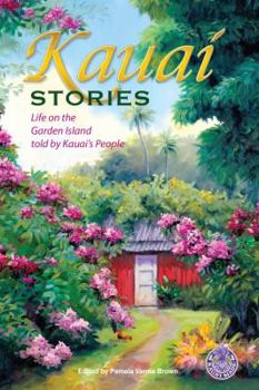 Paperback Kauai Stories: Life on the Garden Island Told by Kauai's People Book