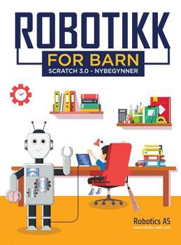 Hardcover Robotikk for barn: Scratch 3.0 - Nybegynner [Norwegian] Book