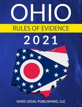 Paperback Ohio Rules of Evidence 2021: Complete Rules as Revised through July 1, 2020 Book