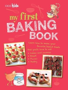 Paperback My First Baking Book: 35 Easy and Fun Recipes for Children Aged 7 Years + Book