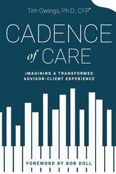 Paperback Cadence of Care: Imagining a Transformed Advisor-Client Experience Book