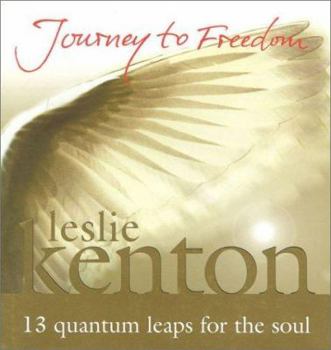 Hardcover Journey to Freedom: 13 Quantum Leaps for the Soul Book