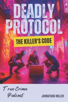 Paperback Deadly Protocol: THE Killer's Code Book