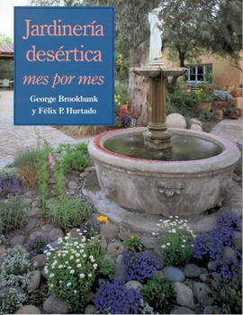 Paperback Jardinería Desértica: Mes Por Mes [Spanish] Book