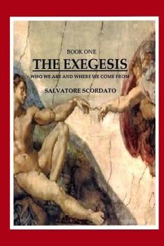 Paperback Book One - The Exegesis: Who We Are And Where We Come From Book