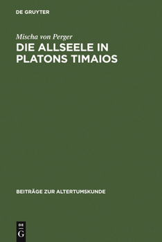 Hardcover Die Allseele in Platons Timaios [German] Book