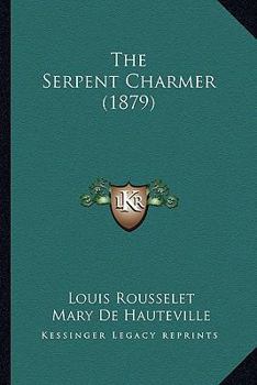 Hardcover The Serpent Charmer (1879) Book