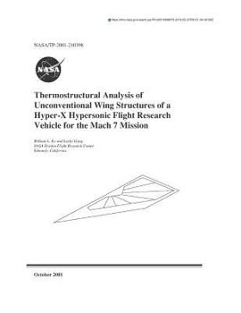 Paperback Thermostructural Analysis of Unconventional Wing Structures of a Hyper-X Hypersonic Flight Research Vehicle for the Mach 7 Mission Book