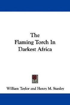 Paperback The Flaming Torch In Darkest Africa Book