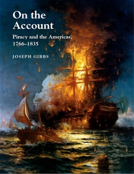 Paperback On the Account: Piracy and the Americas, 1766-1834 Book