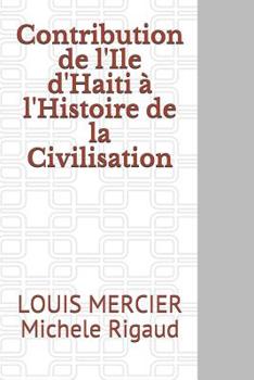 Paperback Contribution de l'Ile d'Haiti à l'Histoire de la Civilisation [French] Book