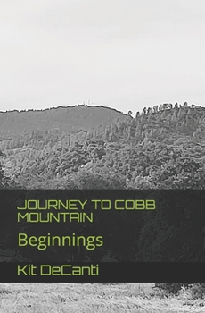 Paperback Journey to Cobb Mountain: Beginnings Book