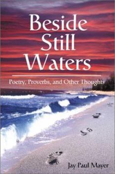 Paperback Beside Still Waters: Poetry, Proverbs, and Other Thoughts Book