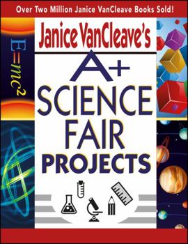 Paperback Janice VanCleave's A+ Science Fair Projects Book