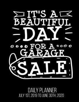 Paperback It's A Beautiful Day For A Garage Sale Daily Planner July 1st, 2019 To June 30th, 2020: Queen Funny Thrift Store Junk Shopping Daily Planner Book