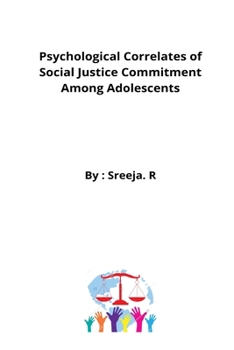 Paperback Psychological Correlates of Social Justice Commitment Among Adolescents Book