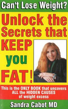 Paperback Can't Lose Weight?: Unlock the Secrets That Make You Store Fat! Book