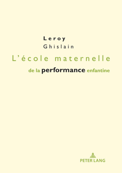 Paperback L'École Maternelle de la Performance Enfantine: Préface d'Éric Plaisance [French] Book