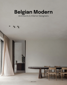 Belgian Modern: Architects & Interior Designers (Dutch, English and French Edition)