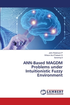 Paperback ANN-Based MAGDM Problems under Intuitionistic Fuzzy Environment Book