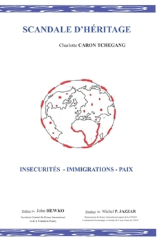 Paperback Scandale d'Heritage: Ins?curit?s - Immigrations - Paix [French] Book