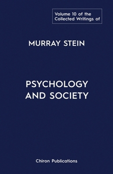 The Collected Writings of Murray Stein: Volume 10: Psychology And Society