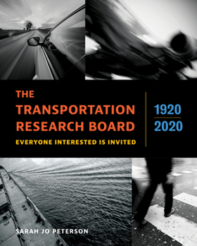 Hardcover The Transportation Research Board, 1920-2020: Everyone Interested Is Invited Book