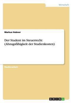 Paperback Der Student im Steuerrecht (Abzugsfähigkeit der Studienkosten) [German] Book