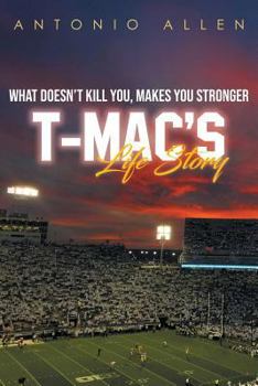Paperback What doesn't kill you makes you stronger: T-Mac's Life Story Book