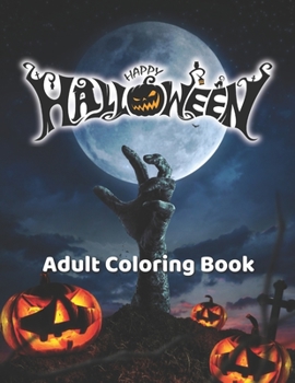 Paperback Happy Halloween Adult Coloring Book: 30+ Unique Halloween Adult Designs for Stress Relief and Relaxation Book