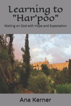Paperback Learning to "Har'poo": Waiting on God with Hope and Expectation Book