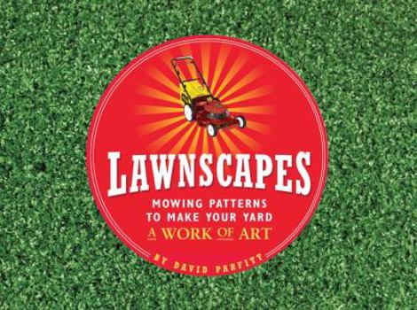 Hardcover Lawnscapes: Mowing Patterns to Make Your Yard a Work of Art Book