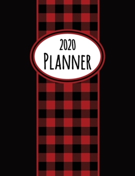 2020 Planner: Red, Black, and White Buffalo Plaid Dated Daily, Weekly, Monthly Planner With Calendar, Goals, To-Do, Gratitude, Habit and Mood Trackers, Affirmations and Holidays