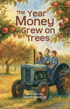 Paperback The Year Money Grew on Trees, by Aaron Hawkins Book