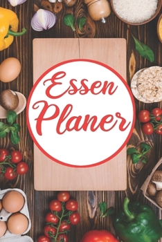 Paperback Essen Planer: Essensplaner - Einkausfplan A5, Einkaufsliste, Menüplaner - 52 Wochenplan [German] Book
