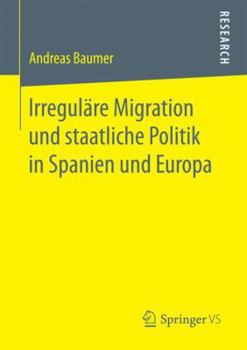 Paperback Irreguläre Migration Und Staatliche Politik in Spanien Und Europa [German] Book