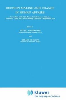 Hardcover Decision Making and Change in Human Affairs: Proceedings of the Fifth Research Conference on Subjective Probability, Utility, and Decision Making, Dar Book