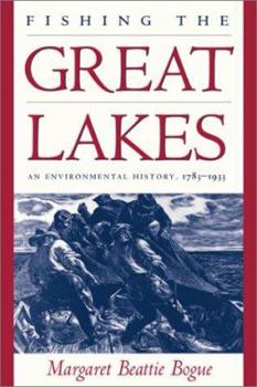 Paperback Fishing the Great Lakes: An Environmental History, 1783-1933 Book