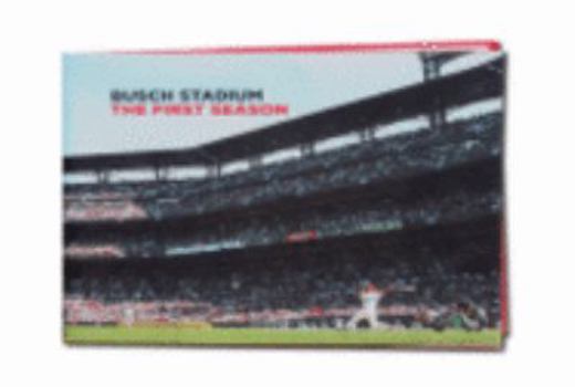 Hardcover Busch Stadium; the First Season Book