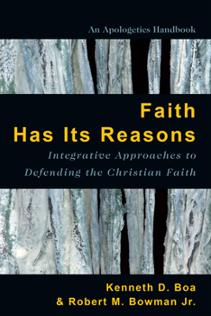 Paperback Faith Has Its Reasons: Integrative Approaches to Defending the Christian Faith Book