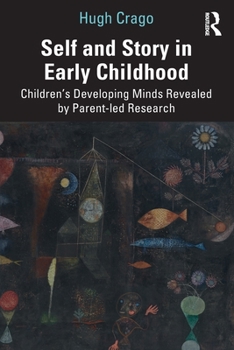 Paperback Self and Story in Early Childhood: Children's Developing Minds Revealed by Parent-Led Research Book